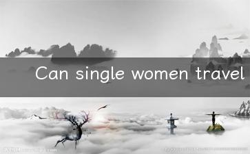 Can single women travel alone