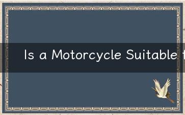 Is a Motorcycle Suitable for Traveling Expert Insights You Need to Know