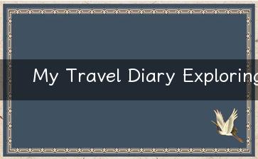 My Travel Diary Exploring the World in English