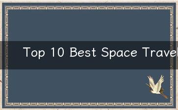 Top 10 Best Space Travel Movies in English Recommended for You