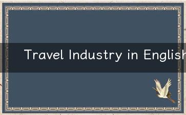 Travel Industry in English All You Need to Know